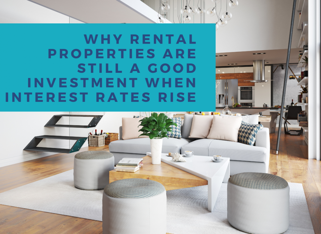 Why Rental Properties Are Still a Good Investment When Interest Rates Rise