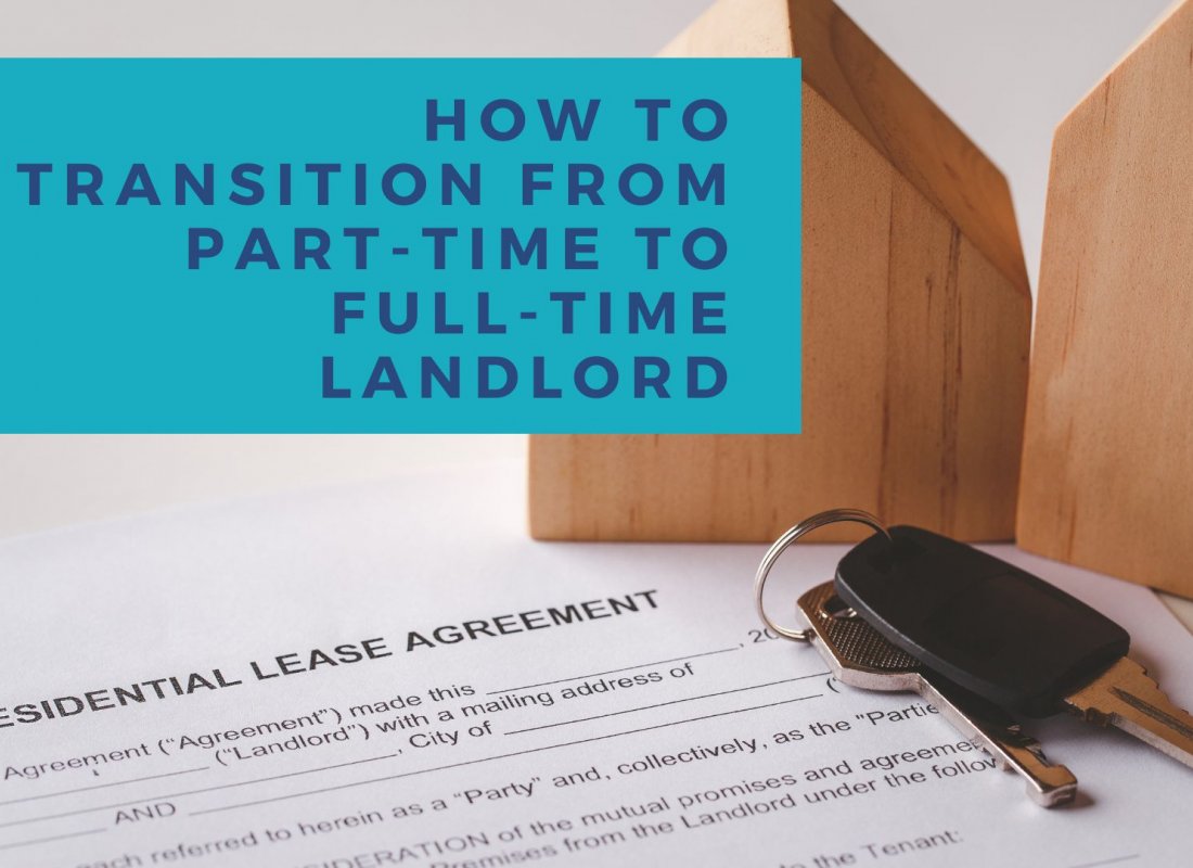 How to Transition From Part-Time to Full-Time Landlord